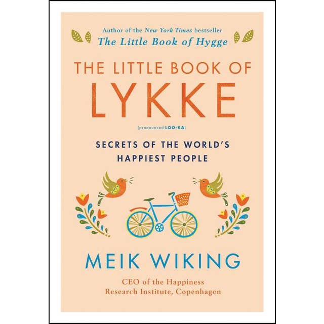 The Little Book of Lykke: Secrets of the World's Happiest People (Hardcover Book)