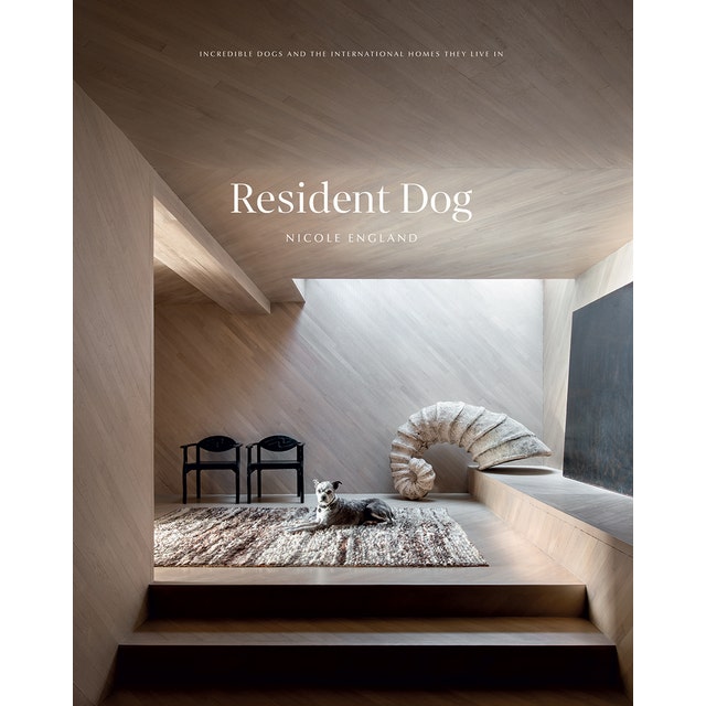 Resident Dog (Volume Two): Incredible Homes and the Dogs Who Live There (Hardcover Book)